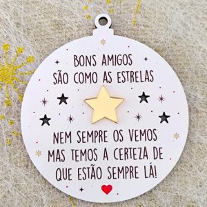 Bola de Natal em mdf – Bons amigos são como estrelas..