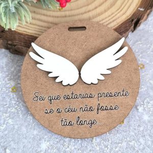 Bola de Natal com asas em mdf – “Sei que estarias presente…”