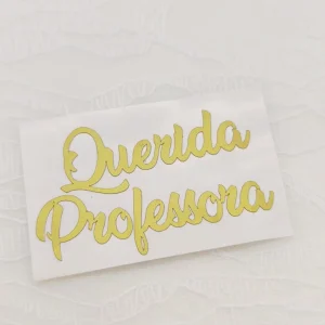 Vinil autocolante- Querida Professora- Dourado mate